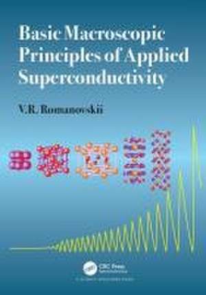 Basic Macroscopic Principles of Applied Superconductivity de V.R. Romanovskii