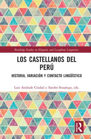 Los castellanos del Perú: historia, variación y contacto lingüístico de Luis Andrade Ciudad