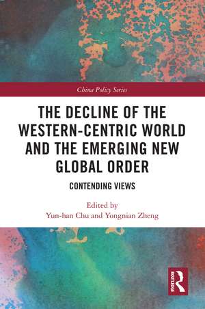 The Decline of the Western-Centric World and the Emerging New Global Order: Contending Views de Yun-han Chu