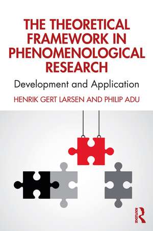 The Theoretical Framework in Phenomenological Research: Development and Application de Henrik Gert Larsen