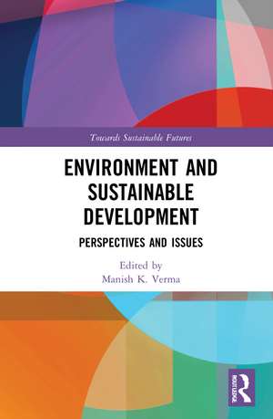 Environment and Sustainable Development: Perspectives and Issues de Manish K. Verma