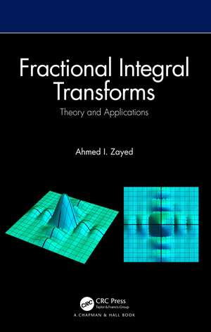 Fractional Integral Transforms: Theory and Applications de Ahmed I. Zayed