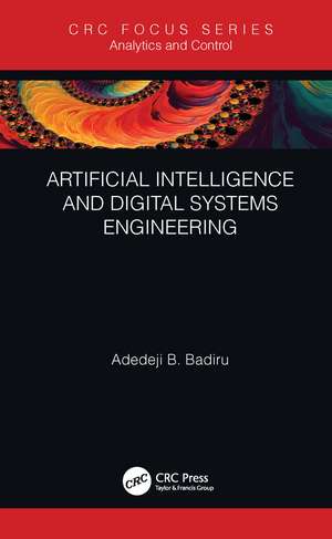 Artificial Intelligence and Digital Systems Engineering de Adedeji B. Badiru