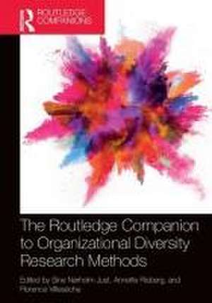 The Routledge Companion to Organizational Diversity Research Methods de Sine Nørholm Just