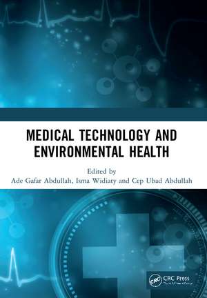 Medical Technology and Environmental Health: Proceedings of the Medicine and Global Health Research Symposium (MoRes 2019), 22-23 October 2019, Bandung, Indonesia de Ade Gafar Abdullah