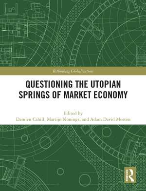 Questioning the Utopian Springs of Market Economy de Damien Cahill