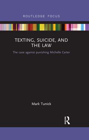 Texting, Suicide, and the Law: The case against punishing Michelle Carter de Mark Tunick