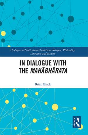 In Dialogue with the Mahābhārata de Brian Black