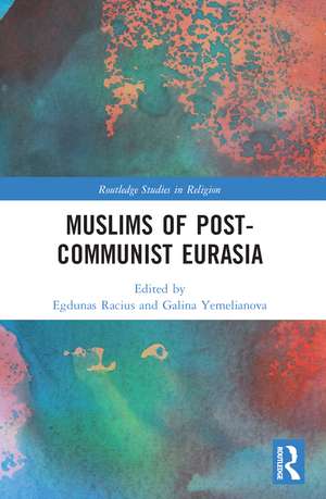 Muslims of Post-Communist Eurasia de Galina M. Yemelianova