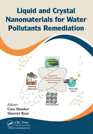 Liquid and Crystal Nanomaterials for Water Pollutants Remediation de Uma Shanker