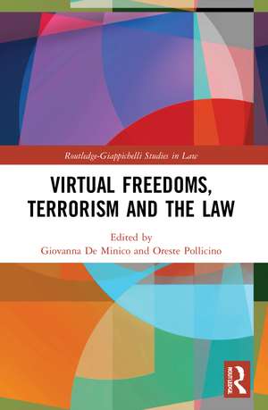 Virtual Freedoms, Terrorism and the Law de Giovanna De Minico