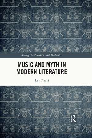 Music and Myth in Modern Literature de Josh Torabi