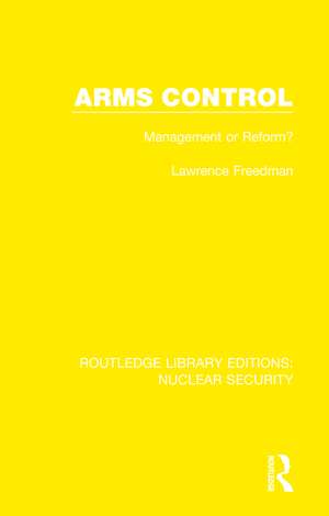 Arms Control: Management or Reform? de Lawrence Freedman