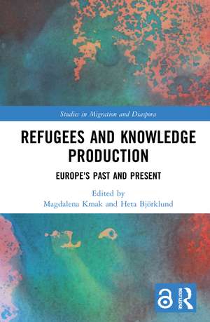 Refugees and Knowledge Production: Europe's Past and Present de Magdalena Kmak