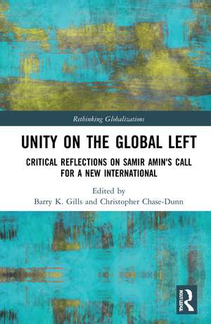 Unity on the Global Left: Critical Reflections on Samir Amin's Call for a New International de Barry K. Gills