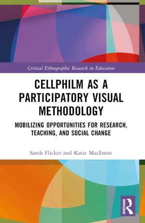 Cellphilm as a Participatory Visual Method: Mobilizing Opportunities for Research, Teaching, and Social Change de Sarah Flicker