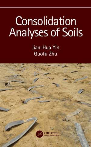 Consolidation Analyses of Soils de Jian-Hua Yin