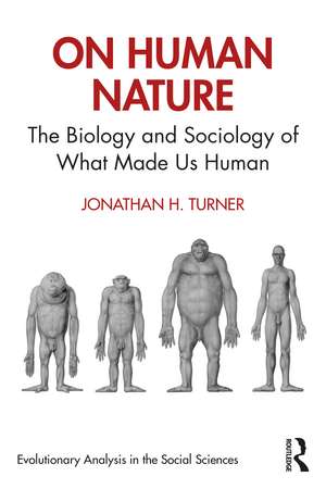 On Human Nature: The Biology and Sociology of What Made Us Human de Jonathan H. Turner