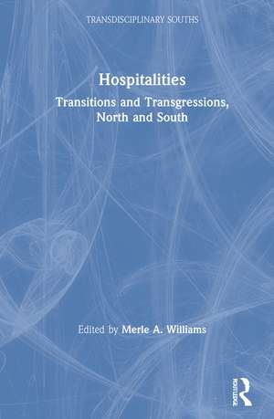 Hospitalities: Transitions and Transgressions, North and South de Merle A. Williams