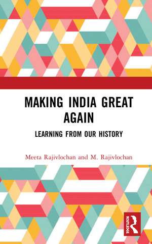 Making India Great Again: Learning from our History de Meeta Rajivlochan