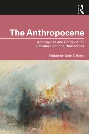 The Anthropocene: The Anthropocene de Seth T. Reno