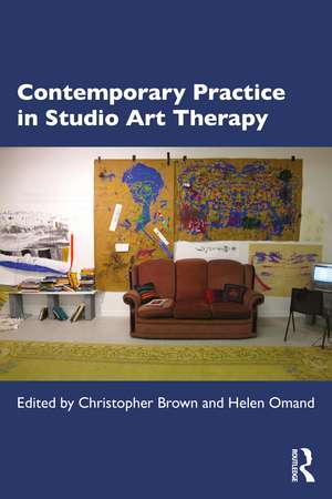 Contemporary Practice in Studio Art Therapy de Christopher Brown