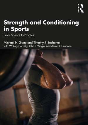 Strength and Conditioning in Sports: From Science to Practice de Michael Stone