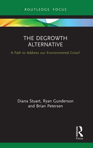 The Degrowth Alternative: A Path to Address our Environmental Crisis? de Diana Stuart