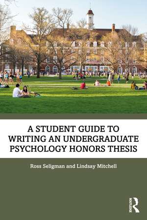 A Student Guide to Writing an Undergraduate Psychology Honors Thesis de Ross Seligman