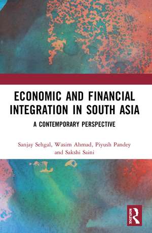 Economic and Financial Integration in South Asia: A Contemporary Perspective de Sanjay Sehgal