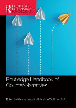 Routledge Handbook of Counter-Narratives de Klarissa Lueg