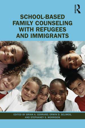 School-Based Family Counseling with Refugees and Immigrants de Brian A. Gerrard