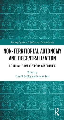 Non-Territorial Autonomy and Decentralization: Ethno-Cultural Diversity Governance de Tove H. Malloy