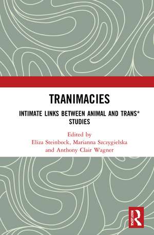 Tranimacies: Intimate Links Between Animal and Trans* Studies de Eliza Steinbock