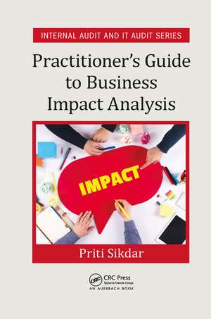 Practitioner's Guide to Business Impact Analysis de Priti Sikdar