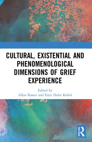 Cultural, Existential and Phenomenological Dimensions of Grief Experience de Allan Køster