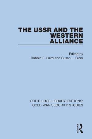 The USSR and the Western Alliance de Robbin F. Laird