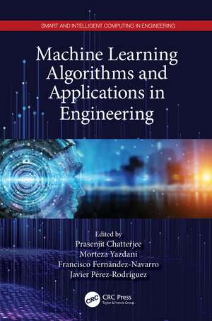 Machine Learning Algorithms and Applications in Engineering de Prasenjit Chatterjee