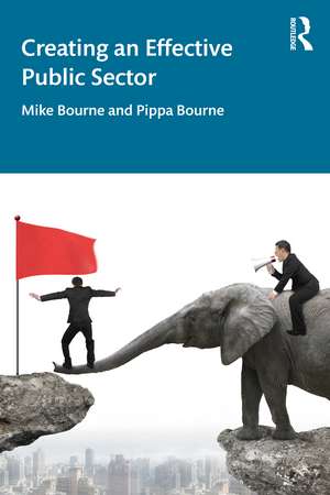 Creating an Effective Public Sector de Mike Bourne