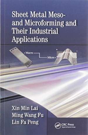 Sheet Metal Meso- and Microforming and Their Industrial Applications de Xin Min Lai