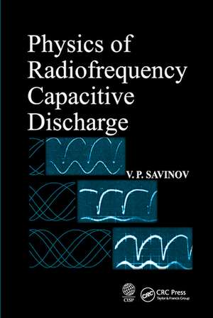 Physics of Radiofrequency Capacitive Discharge de V. P. Savinov