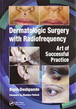 Dermatologic Surgery with Radiofrequency: Art of Successful Practice de Bipin Deshpande