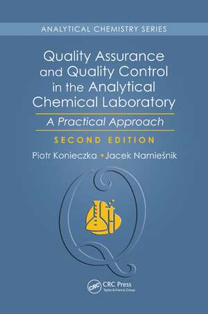 Quality Assurance and Quality Control in the Analytical Chemical Laboratory: A Practical Approach, Second Edition de Piotr Konieczka