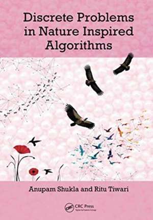 Discrete Problems in Nature Inspired Algorithms de Anupam Shukla