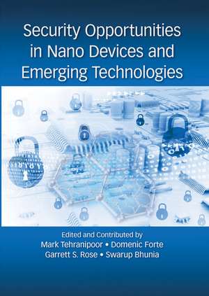 Security Opportunities in Nano Devices and Emerging Technologies de Mark Tehranipoor