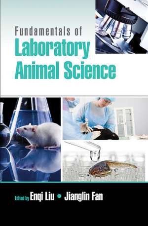 Fundamentals of Laboratory Animal Science de Enqi Liu