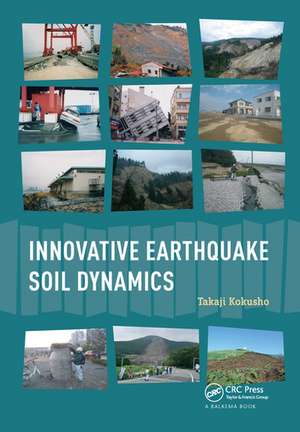 Innovative Earthquake Soil Dynamics de Takaji Kokusho