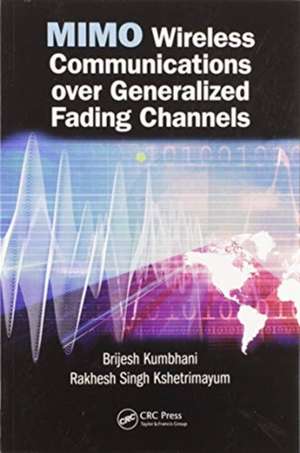 MIMO Wireless Communications over Generalized Fading Channels de Brijesh Kumbhani