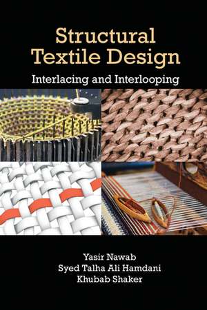 Structural Textile Design: Interlacing and Interlooping de Yasir Nawab