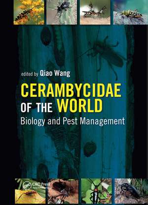 Cerambycidae of the World: Biology and Pest Management de Qiao Wang